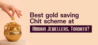 Best Gold Saving Chit Scheme at Ambika Jewellers