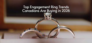 Top Engagement Ring Trends Canadians Are Buying in 2026